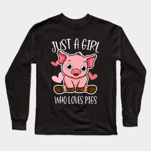 Just A Girl Who Really Loves Pigs Long Sleeve T-Shirt